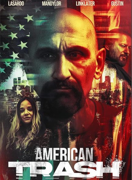 فیلم American Trash 2024 | زباله‌های آمریکایی